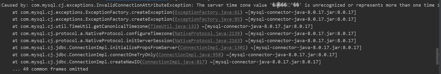 Caused by: com.mysql.cj.exceptions.InvalidConnectionAttributeException: The server time zone value &#39;�й���׼ʱ��&#39; is unrecognized or represents m